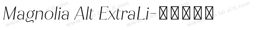 Magnolia Alt ExtraLi字体转换